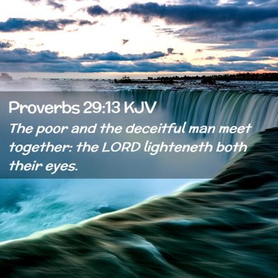 Picture 02 - Proverbs 29:13 KJV - The poor and the deceitful man meet together: the - Bible Verse Picture