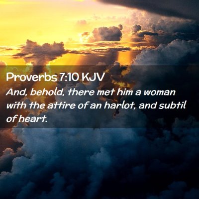 Picture 02 - Proverbs 7:10 KJV - And, behold, there met him a woman with the - Bible Verse Picture