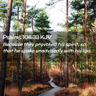 Picture 02 - Psalms 106:33 KJV - Because they provoked his spirit, so that he - Bible Verse Picture