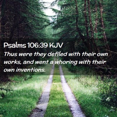 Picture 02 - Psalms 106:39 KJV - Thus were they defiled with their own works, and - Bible Verse Picture