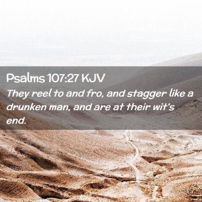 Picture 02 - Psalms 107:27 KJV - They reel to and fro, and stagger like a drunken - Bible Verse Picture