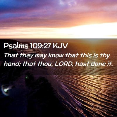 Picture 02 - Psalms 109:27 KJV - That they may know that this is thy hand; that - Bible Verse Picture