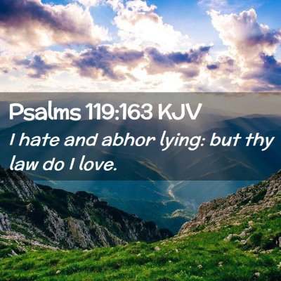 Picture 02 - Psalms 119:163 KJV - I hate and abhor lying: but thy law do I - Bible Verse Picture