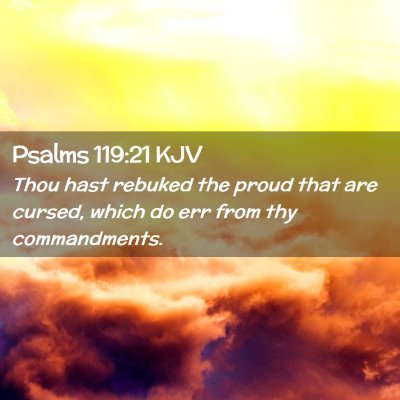 Picture 02 - Psalms 119:21 KJV - Thou hast rebuked the proud that are cursed, - Bible Verse Picture
