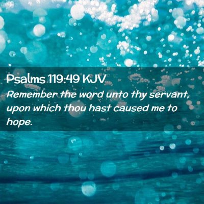 Picture 02 - Psalms 119:49 KJV - Remember the word unto thy servant, upon which - Bible Verse Picture
