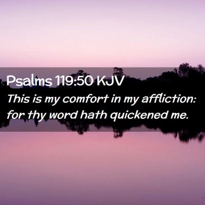 Picture 02 - Psalms 119:50 KJV - This is my comfort in my affliction: for thy word - Bible Verse Picture