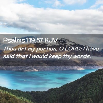 Picture 02 - Psalms 119:57 KJV - Thou art my portion, O LORD: I have said that I - Bible Verse Picture