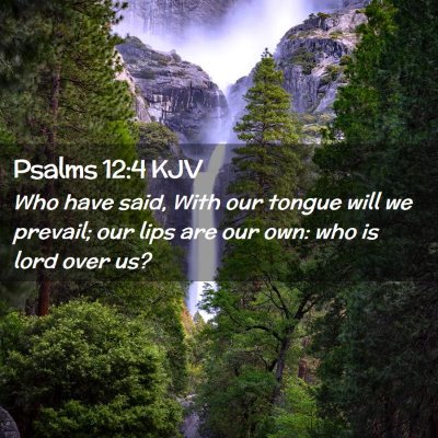 Picture 02 - Psalms 12:4 KJV - Who have said, With our tongue will we prevail; - Bible Verse Picture