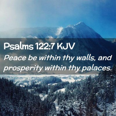 Picture 02 - Psalms 122:7 KJV - Peace be within thy walls, and prosperity within - Bible Verse Picture