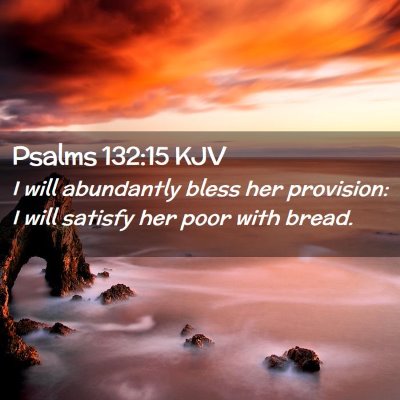 Picture 02 - Psalms 132:15 KJV - I will abundantly bless her provision: I will - Bible Verse Picture