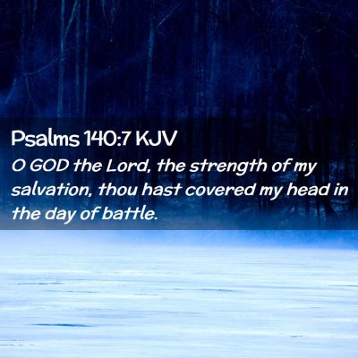 Picture 02 - Psalms 140:7 KJV - O GOD the Lord, the strength of my salvation, - Bible Verse Picture