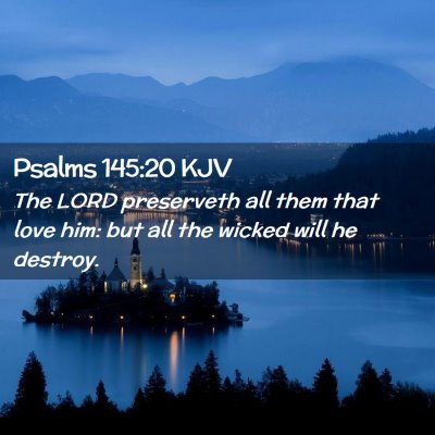 Picture 02 - Psalms 145:20 KJV - The LORD preserveth all them that love him: but - Bible Verse Picture