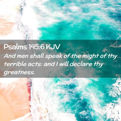 Picture 02 - Psalms 145:6 KJV - And men shall speak of the might of thy terrible - Bible Verse Picture