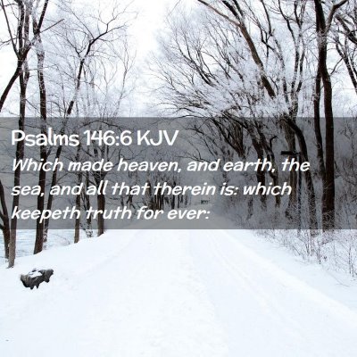 Picture 02 - Psalms 146:6 KJV - Which made heaven, and earth, the sea, and all - Bible Verse Picture