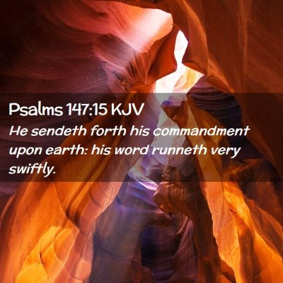 Picture 02 - Psalms 147:15 KJV - He sendeth forth his commandment upon earth: his - Bible Verse Picture