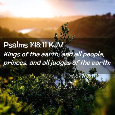 Picture 02 - Psalms 148:11 KJV - Kings of the earth, and all people; princes, and - Bible Verse Picture