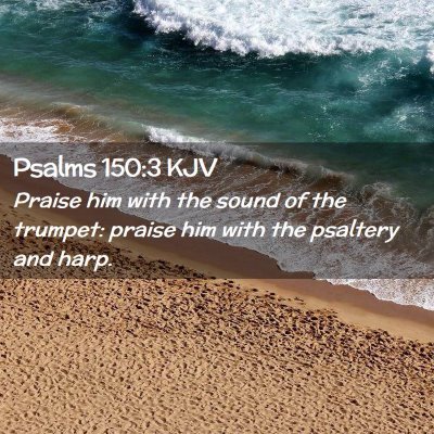Picture 02 - Psalms 150:3 KJV - Praise him with the sound of the trumpet: praise - Bible Verse Picture