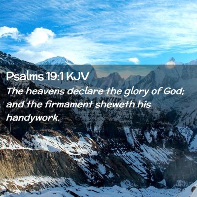 Picture 02 - Psalms 19:1 KJV - The heavens declare the glory of God; and the - Bible Verse Picture