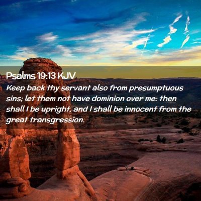 Picture 02 - Psalms 19:13 KJV - Keep back thy servant also from presumptuous - Bible Verse Picture