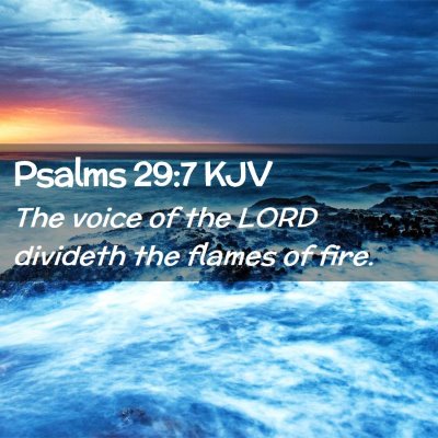 Picture 02 - Psalms 29:7 KJV - The voice of the LORD divideth the flames of - Bible Verse Picture