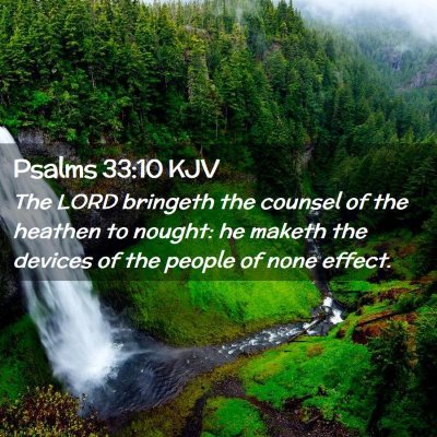 Picture 02 - Psalms 33:10 KJV - The LORD bringeth the counsel of the heathen to - Bible Verse Picture