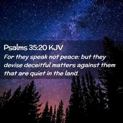 Picture 02 - Psalms 35:20 KJV - For they speak not peace: but they devise - Bible Verse Picture