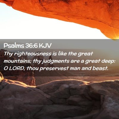 Picture 02 - Psalms 36:6 KJV - Thy righteousness is like the great mountains; - Bible Verse Picture
