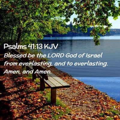 Picture 02 - Psalms 41:13 KJV - Blessed be the LORD God of Israel from - Bible Verse Picture