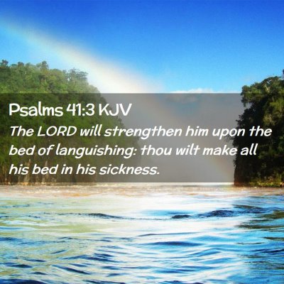 Picture 02 - Psalms 41:3 KJV - The LORD will strengthen him upon the bed of - Bible Verse Picture