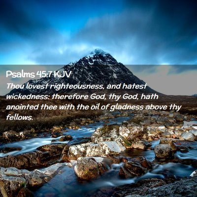 Picture 02 - Psalms 45:7 KJV - Thou lovest righteousness, and hatest wickedness: - Bible Verse Picture