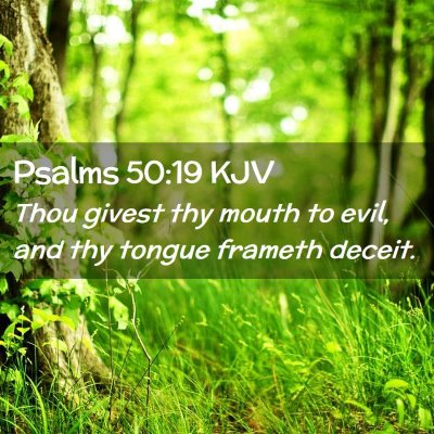 Picture 02 - Psalms 50:19 KJV - Thou givest thy mouth to evil, and thy tongue - Bible Verse Picture