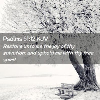 Picture 02 - Psalms 51:12 KJV - Restore unto me the joy of thy salvation; and - Bible Verse Picture