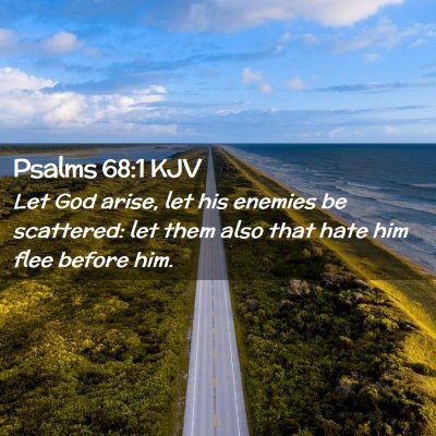 Picture 02 - Psalms 68:1 KJV - Let God arise, let his enemies be scattered: let - Bible Verse Picture