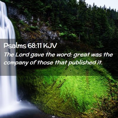 Picture 02 - Psalms 68:11 KJV - The Lord gave the word: great was the company of - Bible Verse Picture