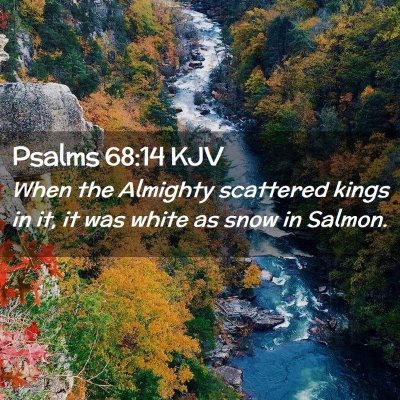 Picture 02 - Psalms 68:14 KJV - When the Almighty scattered kings in it, it was - Bible Verse Picture