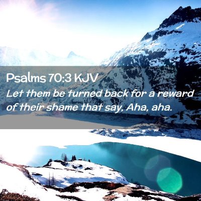 Picture 02 - Psalms 70:3 KJV - Let them be turned back for a reward of their - Bible Verse Picture