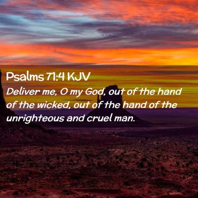 Picture 02 - Psalms 71:4 KJV - Deliver me, O my God, out of the hand of the - Bible Verse Picture
