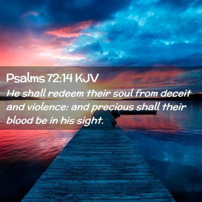 Picture 02 - Psalms 72:14 KJV - He shall redeem their soul from deceit and - Bible Verse Picture