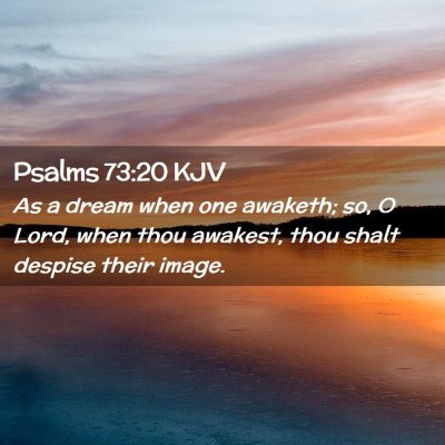 Picture 02 - Psalms 73:20 KJV - As a dream when one awaketh; so, O Lord, when - Bible Verse Picture