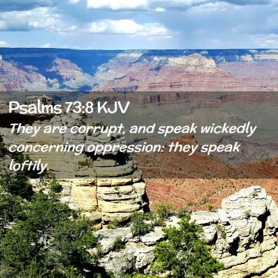 Picture 02 - Psalms 73:8 KJV - They are corrupt, and speak wickedly concerning - Bible Verse Picture