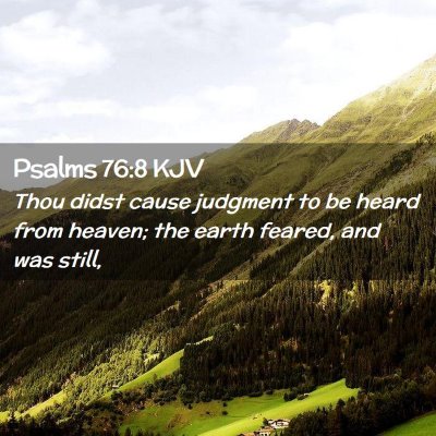 Picture 02 - Psalms 76:8 KJV - Thou didst cause judgment to be heard from - Bible Verse Picture