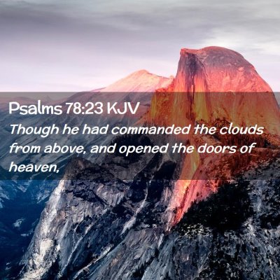 Picture 02 - Psalms 78:23 KJV - Though he had commanded the clouds from above, - Bible Verse Picture