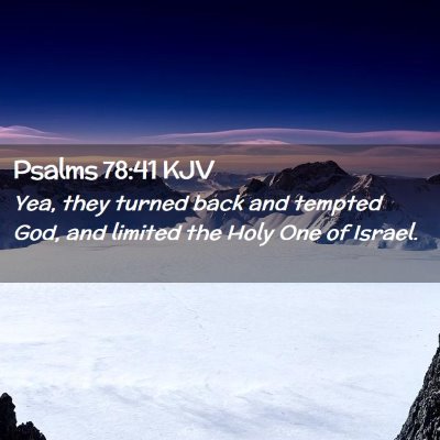 Picture 02 - Psalms 78:41 KJV - Yea, they turned back and tempted God, and - Bible Verse Picture