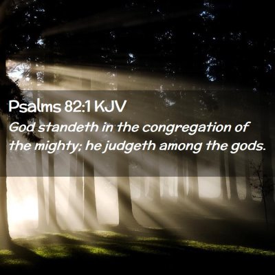 Picture 02 - Psalms 82:1 KJV - God standeth in the congregation of the mighty; - Bible Verse Picture