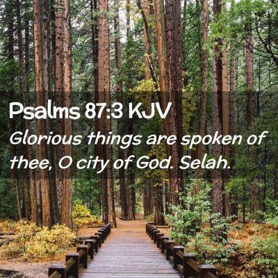Picture 02 - Psalms 87:3 KJV - Glorious things are spoken of thee, O city of - Bible Verse Picture