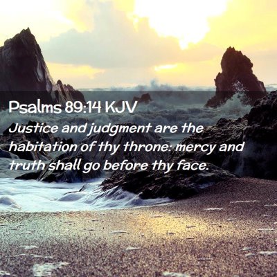 Picture 02 - Psalms 89:14 KJV - Justice and judgment are the habitation of thy - Bible Verse Picture