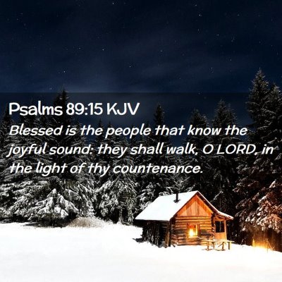Picture 02 - Psalms 89:15 KJV - Blessed is the people that know the joyful sound: - Bible Verse Picture