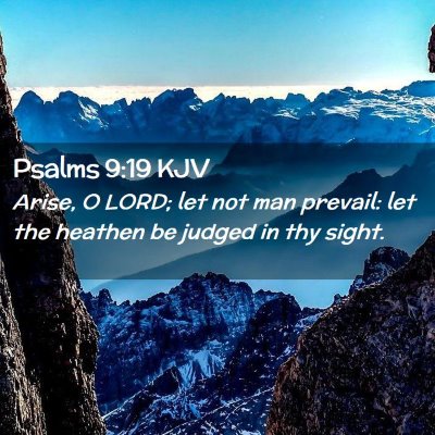 Picture 02 - Psalms 9:19 KJV - Arise, O LORD; let not man prevail: let the - Bible Verse Picture