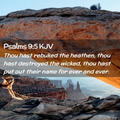 Picture 02 - Psalms 9:5 KJV - Thou hast rebuked the heathen, thou hast - Bible Verse Picture