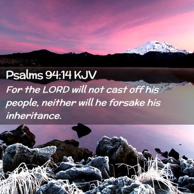 Picture 02 - Psalms 94:14 KJV - For the LORD will not cast off his people, - Bible Verse Picture